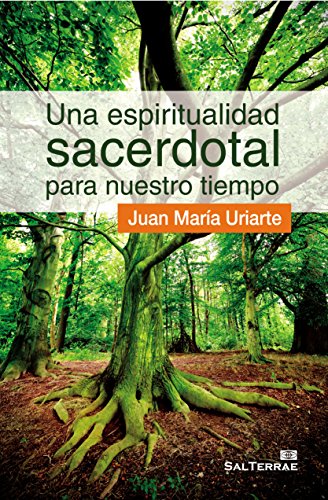Una espiritualidad sacerdotal para nuestro tiempo (Servidores y Testigos) (Spanish Edition)