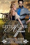 Little Love Affair: Clean Civil War Historical Romance (Southern Romance Series Book 1)