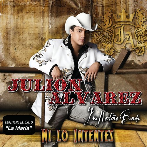 Julion Alvarez - Ni Lo Intentes - Zortam Music