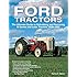 How to Restore Ford Tractors: The Ultimate Guide to Rebuilding and Restoring N-Series and Later Tractors 1939-1962