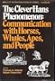 Clever Hans Phenomenon: Communication With Horses, Whales, and People (Annals of the New York Academy of Sciences)