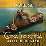 Terra Incognita: a Line in the Sand - Roswell Six