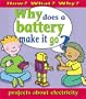 Why Does A Battery Make It Go? (How? What? Why?)
