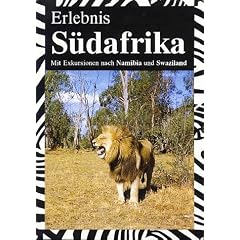 Erlebnis S�dafrika - Mit Exkursionen nach Namibia und Swaziland