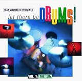 Max Weinberg Presents : Let There Be Drums : Vol. 1, The '50s