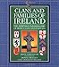 Clans and Families of Ireland: The Heritage and Heraldry of Irish Clans and Families