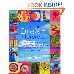 Your Dream Interpreter: Over 1,200 Symbols and Themes Revealed to Bring Clarity and Insight to Your Life