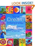 Your Dream Interpreter: Over 1,200 Symbols and Themes Revealed to Bring Clarity and Insight to Your Life
