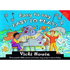 Easy to Say, Easy to Play: Three Popular Bible Stories and Sixteen Easy Songs to Sing and Play (Easy Ways)