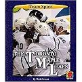 The Toronto Maple Leafs (Team Spirit Series) (Reinforced Hardcover)
