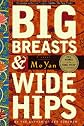 Big Breasts and Wide Hips: A Novel (Arcade Classics)