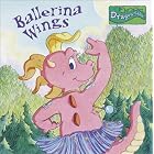 Ballerina Wings (Dragon Tales Books with Wings) by Irene Trimble and Ted Enik
