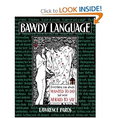 Bawdy Language: Everything You Always Wanted To Do But Were Afraid To Say