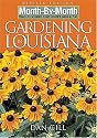 Month by Month Gardening in Louisiana: What to Do Each Month to Have a Beautiful Garden All Year (Month-By-Month Gardening in Louisiana)