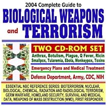 2004 Complete Guide to Biological Weapons and Terrorism, Anthrax, Smallpox, Monkeypox, Ricin, Botulism, Brucellosis, Toxins, Plague, Q Fever, Tularemia, ... WMD, First Responder Two CD-ROM Set)