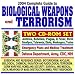2004 Complete Guide to Biological Weapons and Terrorism, Anthrax, Smallpox, Monkeypox, Ricin, Botulism, Brucellosis, Toxins, Plague, Q Fever, Tularemia, ... WMD, First Responder Two CD-ROM Set)