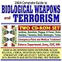 2004 Complete Guide to Biological Weapons and Terrorism, Anthrax, Smallpox, Monkeypox, Ricin, Botulism, Brucellosis, Toxins, Plague, Q Fever, Tularemia, ... WMD, First Responder Two CD-ROM Set)