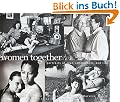 Women Together: Portraits of Love, Commitment, and Life