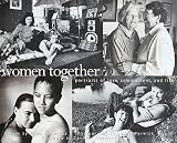 Women Together: Portraits of Love, Commitment, and Life