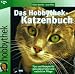 Das Hobbythek-Katzenbuch. Tips und Rezepte für gesundes Futter und natürliche Pflege.