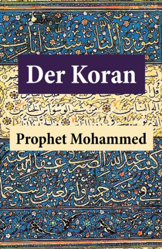 Der Koran: (Vollständige deutsche Ausgabe) (German Edition)