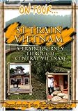 On Tour...  S 1 -VIETNAM A Train Journey Through Central Vietnam