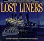 Lost Liners: From the Titanic to the Andrea Doria The Ocean Floor Reveals Its Greatest Ships