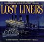Lost Liners: From the Titanic to the Andrea Doria The Ocean Floor Reveals Its Greatest Ships