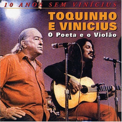 Toquinho E Vinicius - O Poeta e o Violao - Zortam Music