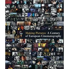 Making Pictures: A Century of European Cinematography