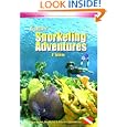 Best Dives' Snorkeling Adventures (3rd Edition) (Best Dives Snorkeling Adventures) by Joyce Huber, Jon Huber, and Claudia Sammartino