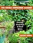 The Edible Container Garden: Growing Fresh Food in Small Spaces