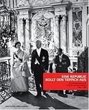 Books : Eine Republik Rollt Den Teppich Ausstaatsempfänge Auf Schloss Augustusburg Brühl 1949-1996