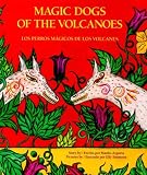 Los Perros Magicos de Los Volcanes / Magic Dogs of the Volcanoes