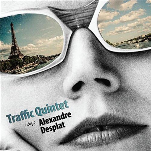 Traffic Quintet Plays Alexandre Desplat