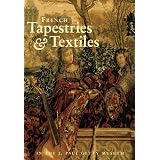 French Tapestries & Textiles in the J. Paul Getty Museum (Getty Trust Publications: J.... by Charissa Bremer-David