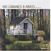 Cabanes et abris de jardins : Concevoir, am�nager, d�corer