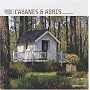 Cabanes et abris de jardins : Concevoir, am�nager, d�corer