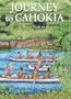 Journey to Cahokia: A Boy's Visit to the Great Mound City