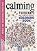 Calming Therapy: An Anti-Stress Coloring Book