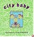City Baby: A Resource Guide for New York Parents from Pregnancy to Preschool