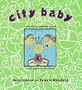 City Baby: A Resource Guide for New York Parents from Pregnancy to Preschool