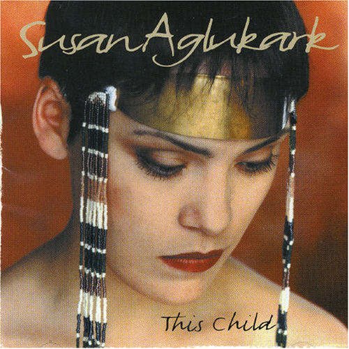 Aglukark, Susan - This Child - Zortam Music