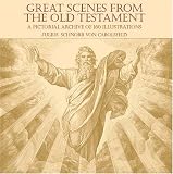 Great Scenes from the Old Testament: A Pictorial Archive of 160 Illustrations (Dover Pictorial Archives)