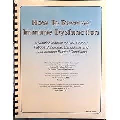 Click here to buy How to Reverse Immune Dysfunction: A Nutrition Manual for HIV, Chronic Fatigue Syndrome,... by Mark Konlee.