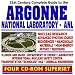 21st Century Complete Guide to Argonne National Laboratory (ANL): Nuclear Research, A...