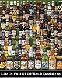 Life is Full of Difficult Decisions Beer Bottles Art Poster Print - 16x20 Mini Poster Print, 16x20