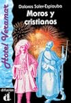 Moros y Cristianos/ Muslims and Chris...