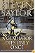 A Gladiator Dies Only Once: The Further Investigations of Gordianus the Finder (Novels of Ancient Rome)