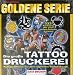 Goldene Serie. Tattoo Druckerei. CD- ROM f�r Windows 95/98. 333 Tattoos. Kultige Motive